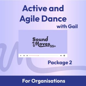 Active and Agile Dance with Gail Package 2 - Organisations
